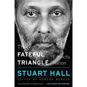 Hall, Stuart The Fateful Triangle: Race, Ethnicity, Nation: 19 (The W. E. B. Du Bois Lectures) Hall, Stuart The Fateful Triangle: Race, Ethnicity, Nation: 19 (The W. E. B. Du Bois Lectures)