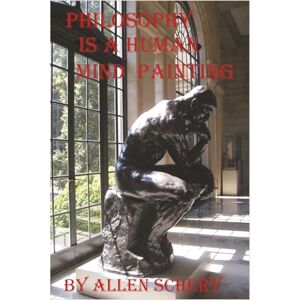 Schery CA, Allen Philosophy is a Human Mind Painting Schery CA, Allen Philosophy is a Human Mind Painting
