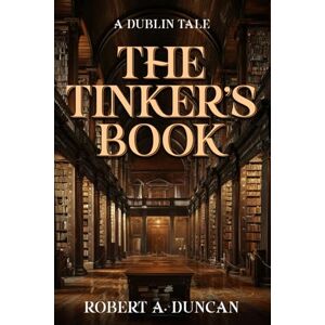 A Duncan, Robert The Tinker’s Book A Duncan, Robert The Tinker’s Book
