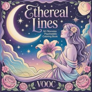 Publishing, VOOC Ethereal Lines: Art Nouveau Psychedelic Coloring Book, Intricate Portraits of Mystical Women with Flowing Organic Designs for Sophisticated Adults Publishing, VOOC Ethereal Lines: Art Nouveau Psychedelic Coloring Book, Intricate Portraits of Mystical Women with Flowing Organic Designs for Sophisticated Adults