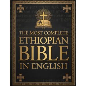 Rolfson, Genevieve The Most Complete Ethiopian Bible in English: 801-Book Encyclopedia – Canon, Apocrypha & Pseudepigrapha in a Fully Illustrated Deluxe Edition Rolfson, Genevieve The Most Complete Ethiopian Bible in English: 801-Book Encyclopedia – Canon, Apocrypha & Pseudepigrapha in a Fully Illustrated Deluxe Edition