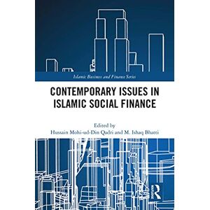 Routledge Contemporary Issues in Islamic Social Finance (Islamic Business and Finance Series) Routledge Contemporary Issues in Islamic Social Finance (Islamic Business and Finance Series)