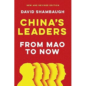 Shambaugh, David China's Leaders: From Mao to Now Shambaugh, David China's Leaders: From Mao to Now