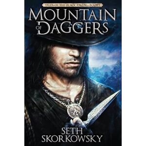 Skorkowsky, Seth Mountain of Daggers: Tales of the Black Raven Book 1 Skorkowsky, Seth Mountain of Daggers: Tales of the Black Raven Book 1