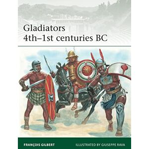 Gilbert, Francois Gladiators 4th–1st centuries BC: 246 (Elite) Gilbert, Francois Gladiators 4th–1st centuries BC: 246 (Elite)