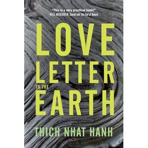 Thich Nhat Hanh A Love Letter to the Earth Thich Nhat Hanh A Love Letter to the Earth