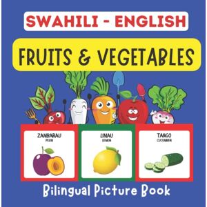 K, Hekima Swahili English Fruits & Vegetables Bilingual Picture Book: Learn & Teach Swahili For Kids K, Hekima Swahili English Fruits & Vegetables Bilingual Picture Book: Learn & Teach Swahili For Kids