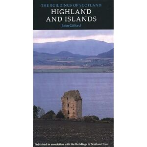 Gifford, J Highland and Islands (Pevsner Architectural Guides: Buildings of Scotland) Gifford, J Highland and Islands (Pevsner Architectural Guides: Buildings of Scotland)