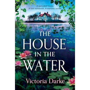 The House in the Water: An enchanting historical ghost story, full of secrets and romance, from Victoria Scott The House in the Water: An enchanting historical ghost story, full of secrets and romance, from Victoria Scott