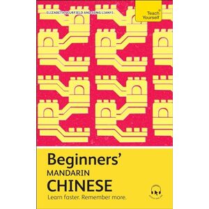 Scurfield, Elizabeth Beginners' Mandarin Chinese: Learn faster. Remember more. (Teach Yourself Beginners’ Language Learning Series) Scurfield, Elizabeth Beginners' Mandarin Chinese: Learn faster. Remember more. (Teach Yourself Beginners’ Language Learning Series)