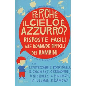 Perché il cielo è azzurro? Risposte facili alle domande difficili dei bambini Perché il cielo è azzurro? Risposte facili alle domande difficili dei bambini