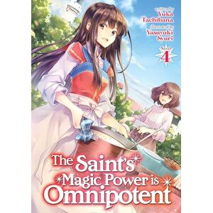 Tachibana The Saint's Magic Power is Omnipotent (Light Novel) Vol. 4 Tachibana The Saint's Magic Power is Omnipotent (Light Novel) Vol. 4