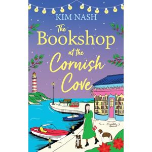 Nash, Kim The Bookshop at the Cornish Cove: An uplifting and romantic story of love, friendship, and fresh starts from Kim Nash (Cornish Cove, 4) Nash, Kim The Bookshop at the Cornish Cove: An uplifting and romantic story of love, friendship, and fresh starts from Kim Nash (Cornish Cove, 4)