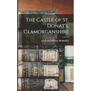 The Castle of St. Donat's, Glamorganshire The Castle of St. Donat's, Glamorganshire