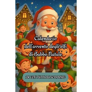 nsz, emanuela Il calendario dell'Avvento degli Elfi di Babbo Natale: 24 Elfi tutti da scoprire nsz, emanuela Il calendario dell'Avvento degli Elfi di Babbo Natale: 24 Elfi tutti da scoprire