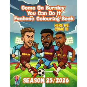 Imaginations, Wonderful Come On Burnley You Can Do It Fanbase Colouring Book Imaginations, Wonderful Come On Burnley You Can Do It Fanbase Colouring Book