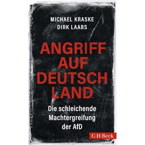 Kraske, Michael Angriff auf Deutschland: Die schleichende Machtergreifung der AfD Kraske, Michael Angriff auf Deutschland: Die schleichende Machtergreifung der AfD