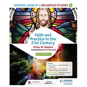 Watton, Victor W. Edexcel Religious Studies for GCSE (9-1): Catholic Christianity (Specification A): Faith and Practice in the 21st Century Watton, Victor W. Edexcel Religious Studies for GCSE (9-1): Catholic Christianity (Specification A): Faith and Practice in the 21st Century