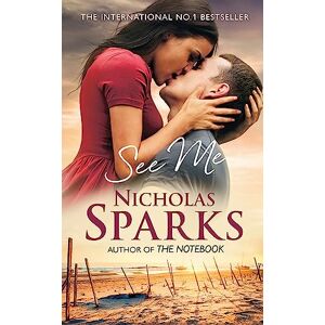 Sparks, Nicholas See Me: A stunning love story that will take your breath away Sparks, Nicholas See Me: A stunning love story that will take your breath away