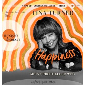 Turner, Tina Happiness: Mein spiritueller Weg: Lebenshilfe, buddhistische Weisheiten und private Einblicke in das Leben eines Weltstars Turner, Tina Happiness: Mein spiritueller Weg: Lebenshilfe, buddhistische Weisheiten und private Einblicke in das Leben eines Weltstars