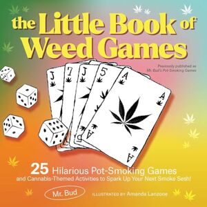 Mr Bud The Little Book of Weed Games: 25 Hilarious Pot-Smoking Games and Cannabis-Themed Activities to Spark Up Your Next Smoke Sesh! Mr Bud The Little Book of Weed Games: 25 Hilarious Pot-Smoking Games and Cannabis-Themed Activities to Spark Up Your Next Smoke Sesh!