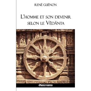 Guénon, René L'homme et son devenir selon le Vêdânta Guénon, René L'homme et son devenir selon le Vêdânta