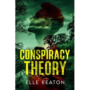Keaton, Elle Conspiracy Theory (Veiled Intentions) Keaton, Elle Conspiracy Theory (Veiled Intentions)