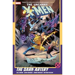 Gail Simone Uncanny X-Men by Vol. 2: The Dark Atery: The Dark Artery Gail Simone Uncanny X-Men by Vol. 2: The Dark Atery: The Dark Artery