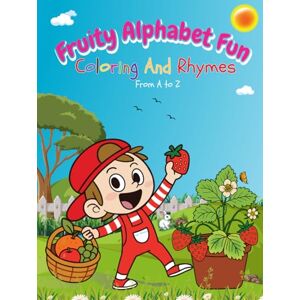 Whimsy, Hue Fruity Alphabet Fun: Coloring and Rhymes from A to Z—A Bold and Easy Coloring Book for Fruit Discovery, Letter Recognition, Cozy Fun (The Alphabet Fun Adventure with Rilo & Rivy) Whimsy, Hue Fruity Alphabet Fun: Coloring and Rhymes from A to Z—A Bold and Easy Coloring Book for Fruit Discovery, Letter Recognition, Cozy Fun (The Alphabet Fun Adventure with Rilo & Rivy)