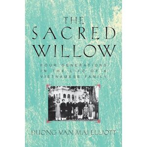 ELLIOTT :SACRED WILLOW P: Four Generations in the Life of a Vietnamese Family ELLIOTT :SACRED WILLOW P: Four Generations in the Life of a Vietnamese Family