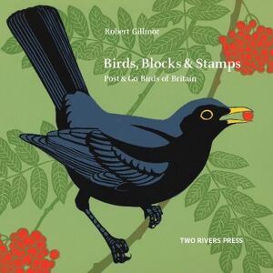 Robert Gillmor Birds, Blocks and Stamps: Post & Go Birds of Britain Robert Gillmor Birds, Blocks and Stamps: Post & Go Birds of Britain