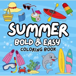 World, Coloring Summer Bold and Easy Coloring Book: Cute Designs of Ocean Animals, Food and Beach Fun for Adults and Kids (Bold & Easy Coloring Books) World, Coloring Summer Bold and Easy Coloring Book: Cute Designs of Ocean Animals, Food and Beach Fun for Adults and Kids (Bold & Easy Coloring Books)