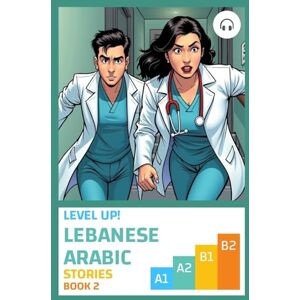 Aldrich, Matthew Level Up! Lebanese Arabic Stories (Book 2) Aldrich, Matthew Level Up! Lebanese Arabic Stories (Book 2)