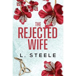 Steele, L. The Rejected Wife: A Single Dad Nanny Billionaire Romance: 5 (The Davenports) Steele, L. The Rejected Wife: A Single Dad Nanny Billionaire Romance: 5 (The Davenports)