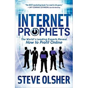 Morgan James Publishing Internet Prophets: The World's Leading Experts Reveal How to Profit Online Morgan James Publishing Internet Prophets: The World's Leading Experts Reveal How to Profit Online