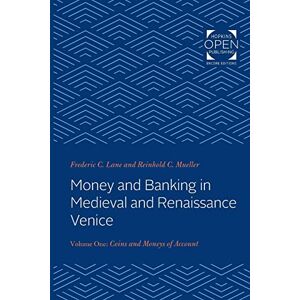 Lane, Frederic Chapin Money and Banking in Medieval and Renaissance Ve – Volume I: Coins and Moneys of Account Lane, Frederic Chapin Money and Banking in Medieval and Renaissance Ve – Volume I: Coins and Moneys of Account