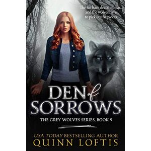 Loftis, Quinn Den of Sorrows: Volume 9 (The Grey Wolves Series) Loftis, Quinn Den of Sorrows: Volume 9 (The Grey Wolves Series)