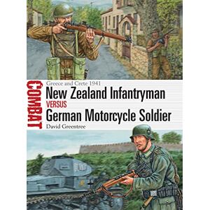 Greentree, David New Zealand Infantryman vs German Motorcycle Soldier: Greece and Crete 1941 (Combat) Greentree, David New Zealand Infantryman vs German Motorcycle Soldier: Greece and Crete 1941 (Combat)