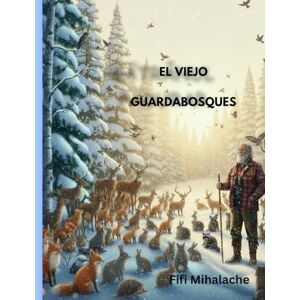 Fifi And The Flowertots EL VIEJO GUARDABOSQUES: para niños de 4 a 8 años Fifi And The Flowertots EL VIEJO GUARDABOSQUES: para niños de 4 a 8 años