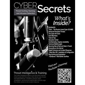 Martin, Jeremy Threat Hunting, Hacking, and Intrusion Detection: SCADA, Dark Web, and APTs: 1 (Cyber Secrets) Martin, Jeremy Threat Hunting, Hacking, and Intrusion Detection: SCADA, Dark Web, and APTs: 1 (Cyber Secrets)