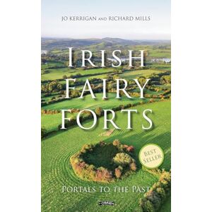 Kerrigan, Jo Irish Fairy Forts: Portals to the Past Kerrigan, Jo Irish Fairy Forts: Portals to the Past