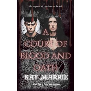 Marrie, Kay A Court of Blood and Oath (Blood and Vengeance) Marrie, Kay A Court of Blood and Oath (Blood and Vengeance)