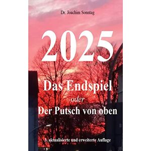 Philosophy 2025 Das Endspiel: oder Der Putsch von oben: 1-3/2 Philosophy 2025 Das Endspiel: oder Der Putsch von oben: 1-3/2