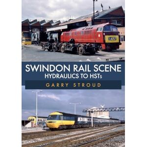 Stroud, Garry Swindon Rail Scene: Hydraulics to HSTs Stroud, Garry Swindon Rail Scene: Hydraulics to HSTs
