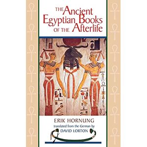 Hornung, Erik The Ancient Egyptian Books of the Afterlife Hornung, Erik The Ancient Egyptian Books of the Afterlife