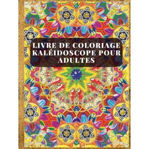 Mandala Land, A Journey to Livre de coloriage kaléidoscope pour adultes: Libérez votre créativité à travers des mandalas vibrants et une créativité apaisante Motifs complexes ... pour une peinture consciente, la détente Mandala Land, A Journey to Livre de coloriage kaléidoscope pour adultes: Libérez votre créativité à travers des mandalas vibrants et une créativité apaisante Motifs complexes ... pour une peinture consciente, la détente