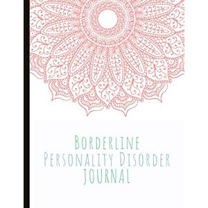 EmpathyDesigns Borderline Personality Disorder Journal: Beautiful Journal To Track Various Moods and BPD Symptoms, Energy, Therapy, Coping Skills, & Lots Of Lined ... Quotes, Illustrations, Prompts & More! EmpathyDesigns Borderline Personality Disorder Journal: Beautiful Journal To Track Various Moods and BPD Symptoms, Energy, Therapy, Coping Skills, & Lots Of Lined ... Quotes, Illustrations, Prompts & More!