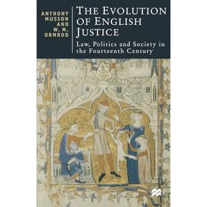Ormrod, W.M. The Evolution of English Justice: Law, Politics and Society in the Fourteenth Century: 40 (British Studies Series) Ormrod, W.M. The Evolution of English Justice: Law, Politics and Society in the Fourteenth Century: 40 (British Studies Series)