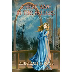 Ross, Deborah J. A Heat Wave in the Hellers: and Other Tales of Darkover Ross, Deborah J. A Heat Wave in the Hellers: and Other Tales of Darkover