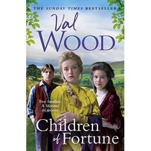 Wood, Val Children of Fortune: A powerful new family saga from the Sunday Times bestselling author Wood, Val Children of Fortune: A powerful new family saga from the Sunday Times bestselling author